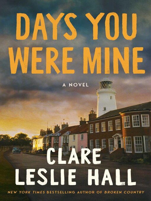 Title details for Days You Were Mine by Clare Leslie Hall - Wait list